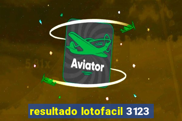 resultado lotofacil 3123